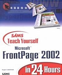 Sams Teach Yourself Microsoft Frontpage 2002 in 24 Hours (Paperback)