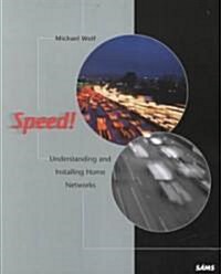 Speed! Understanding and Installing Home Networks (Paperback)