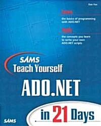 Sams Teach Yourself Ado.Net in 21 Days (Paperback)