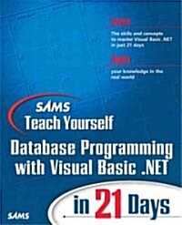 Sams Teach Yourself Database Programmng With Vb .Net in 21 Days (Paperback)