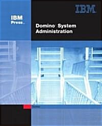 Domino System Administration (Paperback, 2nd, Subsequent)