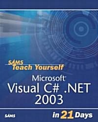 Sams Teach Yourself Visual C# .Net in 21 Days (Paperback)