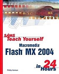 Sams Teach Yourself Macromedia Flash Mx in 24 Hours (Paperback, Reprint, Subsequent)