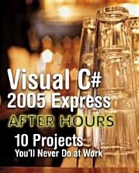 Visual C# 2005 Express After Hours, Beta Edition (Paperback)