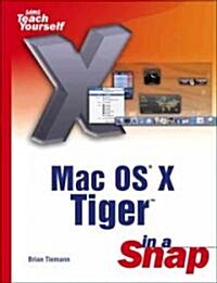 Sams Teach Yourself Mac Os X Tiger In A Snap (Paperback)