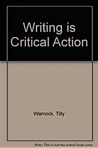 Writing Is Critical Action (Paperback)