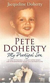 Pete Doherty My Prodigal Son: A Child in Trouble, a Family Ripped Apart - The Extraordinary Story of a Mothers Love (Hardcover)