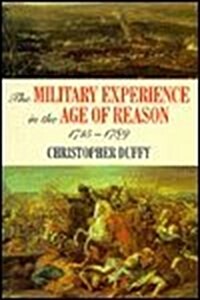 The Military Experience in the Age of Reason: 1715-1789 (Hardcover, 1St Edition)