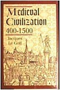 Medieval Civilization 400-1500 (Hardcover)