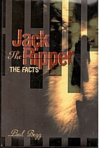 Jack the Ripper: The Facts (Hardcover, First Edition)