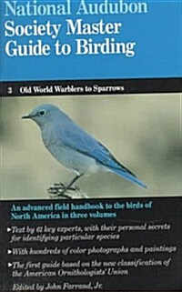 The Audubon Society Master Guide to Birding, Vol. 3: Old-World Warblers-Sparrows (Paperback, Chanticleer Press Ed)