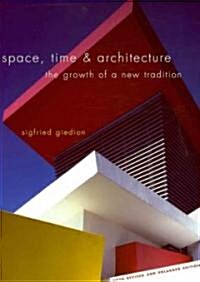 Space, Time & Architecture: The Growth of a New Tradition (Paperback, 5, Revised, Enlarg)