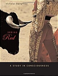 Seeing Red: A Study in Consciousness (Paperback)