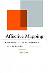 Affective Mapping: Melancholia and the Politics of Modernism (Hardcover)