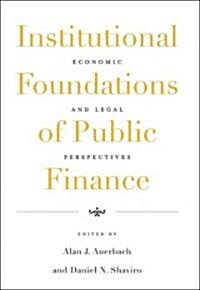 Institutional Foundations of Public Finance: Economic and Legal Perspectives (Hardcover)