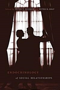 Endocrinology of Social Relationships (Hardcover)