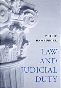 Law and Judicial Duty (Hardcover)