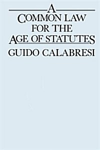 A Common Law for the Age of Statutes (Hardcover)