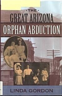 The Great Arizona Orphan Abduction (Hardcover)
