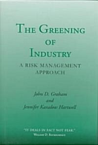 The Greening of Industry: A Risk Management Approach (Hardcover)