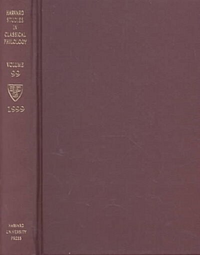 Harvard Studies in Classical Philology, Volume 99 (Hardcover)