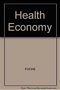 The Health Economy (Paperback, Reprint)