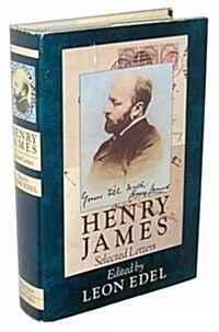 Henry James: Selected Letters (Hardcover)