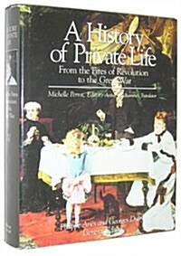 History of Private Life, Volume IV: From the Fires of Revolution to the Great War (Hardcover)