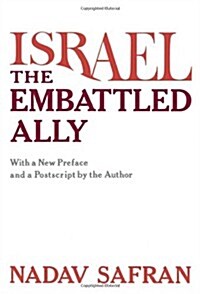 Israel, the Embattled Ally: With a New Preface and a PostScript by the Author (Paperback, Revised)