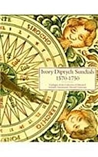Ivory Diptych Sundials, 1570-1750 (Hardcover)