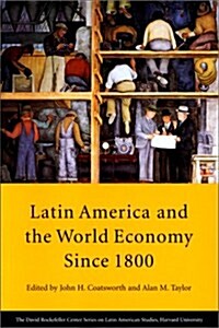 Latin America and the World Economy Since 1800 (Paperback)