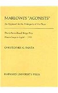 Marlowes agonists: An Approach to the Ambiguity of His Plays (Paperback)