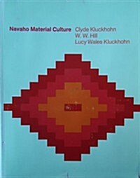 Navaho Material Culture (Hardcover)