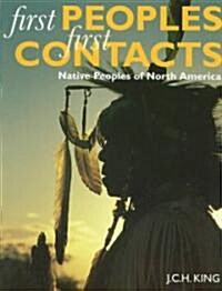 First Peoples, First Contacts: Native Peoples of North America (Paperback)