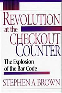 Revolution at the Checkout Counter: The Explosion of the Bar Code (Hardcover)