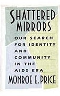 Shattered Mirrors: Our Search for Identity and Community in the AIDS Era (Hardcover)