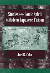 Studies in the Comic Spirit in Modern Japanese Fiction (Hardcover)