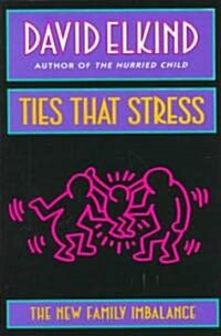 Ties That Stress: The New Family Imbalance (Paperback, Revised)