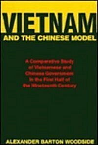 Vietnam and the Chinese Model: A Comparative Study of Vietnamese and Chinese Government in the First Half of the Nineteenth Century (Paperback, Revised)