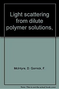 Light Scattering From Dilute Polymer Solutions (Hardcover)