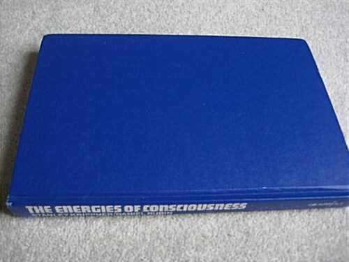 The Energies of Consciousness (Hardcover, New)