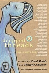 Dropped Threads 2: More of What We Arent Told (Paperback)