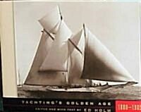 Yachtings Golden Age: 1880-1905 (Hardcover)