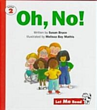 Oh, No!, Stage 2, Let Me Read Series (Hardcover)