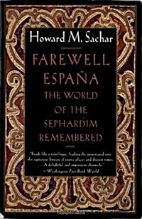 Farewell Espana: The World of the Sephardim Remembered (Paperback)