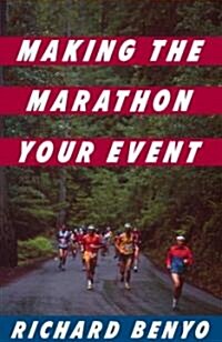 Making the Marathon Your Event (Paperback, 1st)