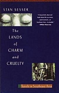 Lands of Charm and Cruelty: Travels in Southeast Asia (Paperback)