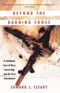 Beyond the Burning Cross: A Landmark Case of Race, Censorship, and the First Amendment (Paperback)