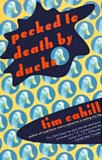 Pecked to Death by Ducks (Paperback)