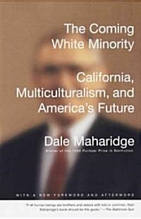 The Coming White Minority: California, Multiculturalism, and Americas Future (Paperback)